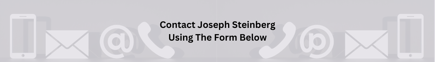 Contact CyberSecurity Expert Witness Joseph Steinberg