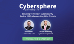 Securing Tomorrow: Cybersecurity Review 2023 & Forecasting 2024 Threats – A Free Webinar With Joseph Steinberg and Dror Liwer