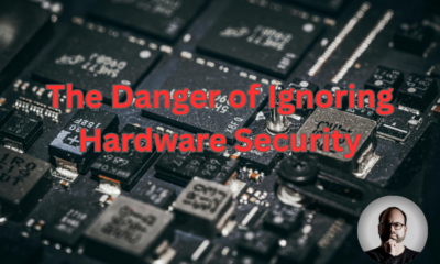 The Danger of Ignoring Hardware Security